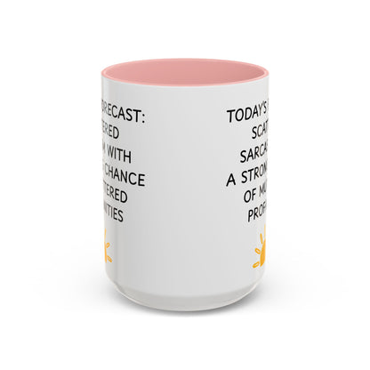 Today's Forecast Scattered Sarcasm 11oz 15oz Mug