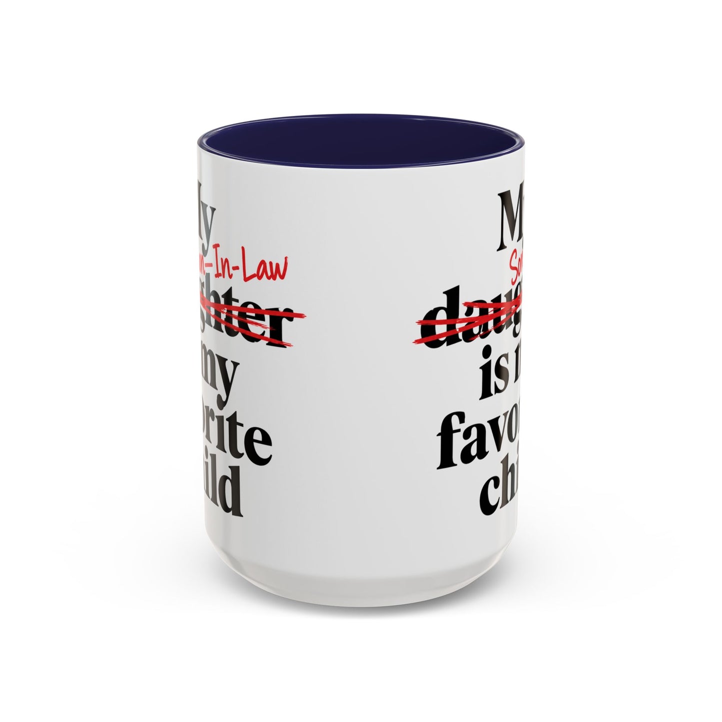 My Son-In-Law Is My Favorite Child Funny Coffee Mug Gift Accent Mug Tea 11oz & 15oz