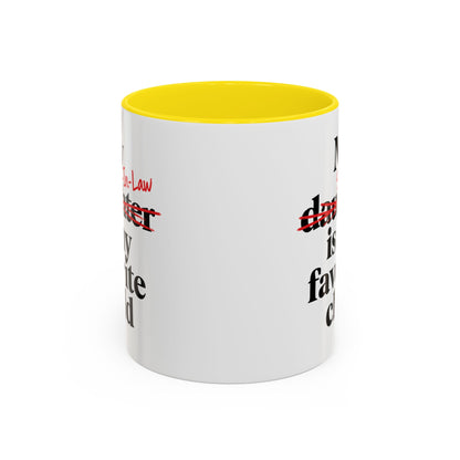 My Son-In-Law Is My Favorite Child Funny Coffee Mug Gift Accent Mug Tea 11oz & 15oz