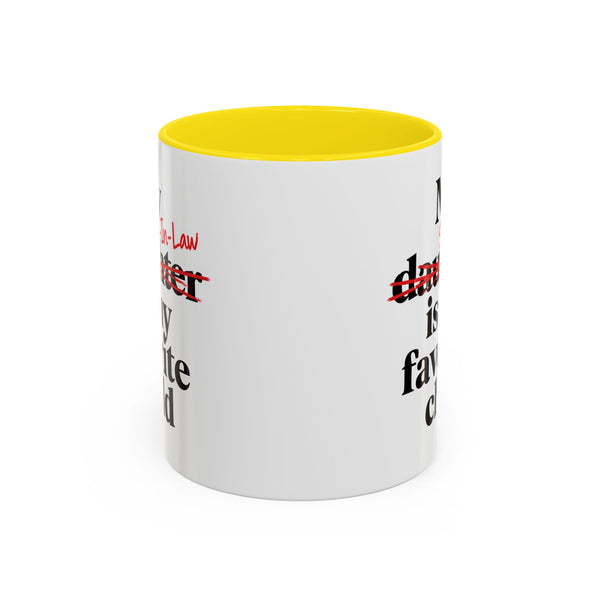 My Son-In-Law Is My Favorite Child Funny Accent Mug