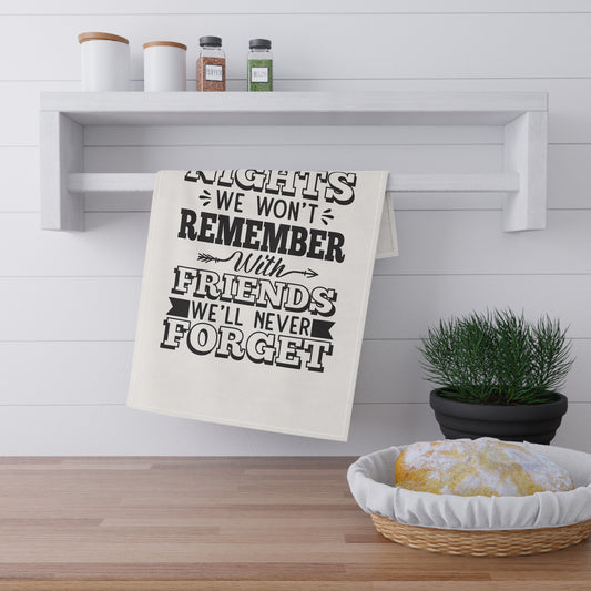 Heres To The Nights Kitchen Towel We Wont Remember Kitchen Towel Friendship Towel
