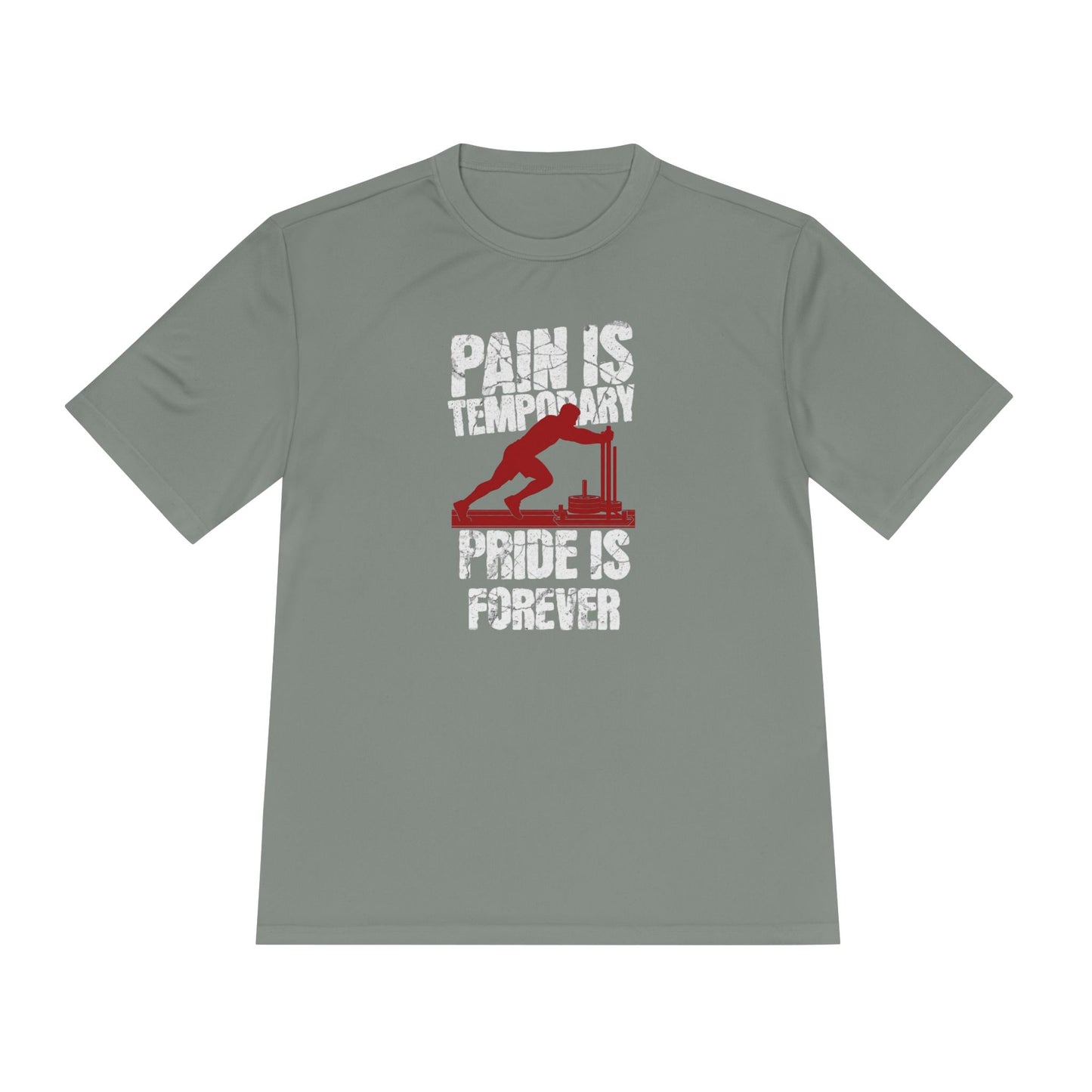 Tee Pain Is Temporary Pride Is Forever Performance Shirt