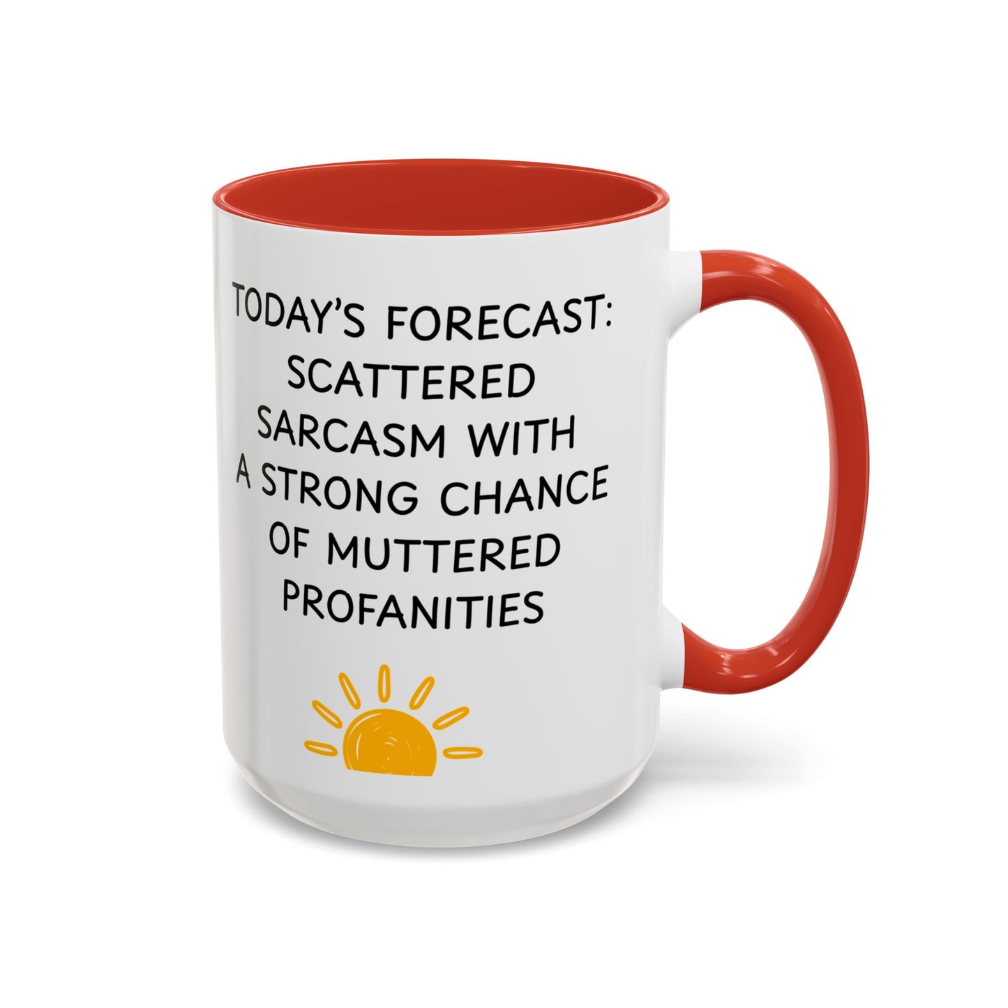 Today's Forecast Scattered Sarcasm 11oz 15oz Mug