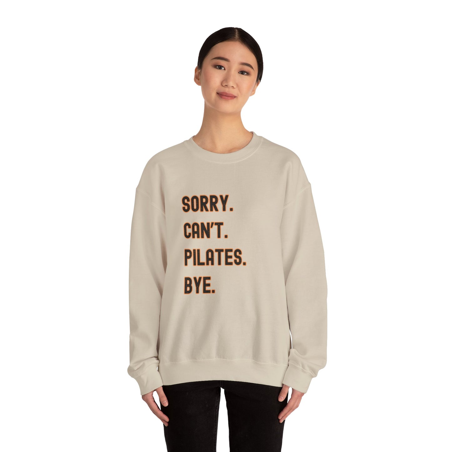 Pilates Funny Women's Sweatshirt - Sorry Can’t Pilates Bye Soft Crewneck Pullover - Cozy Workout & Loungewear Gift