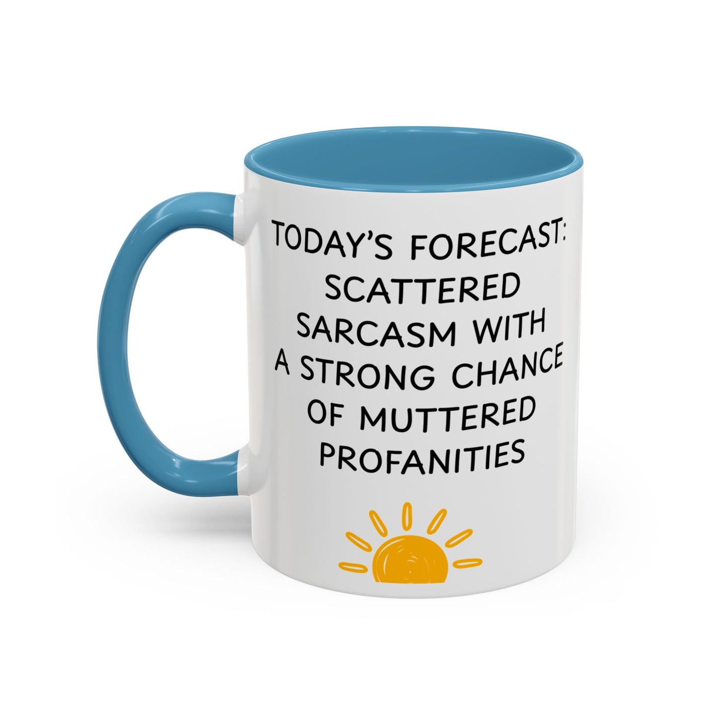 Today's Forecast Scattered Sarcasm 11oz 15oz Mug