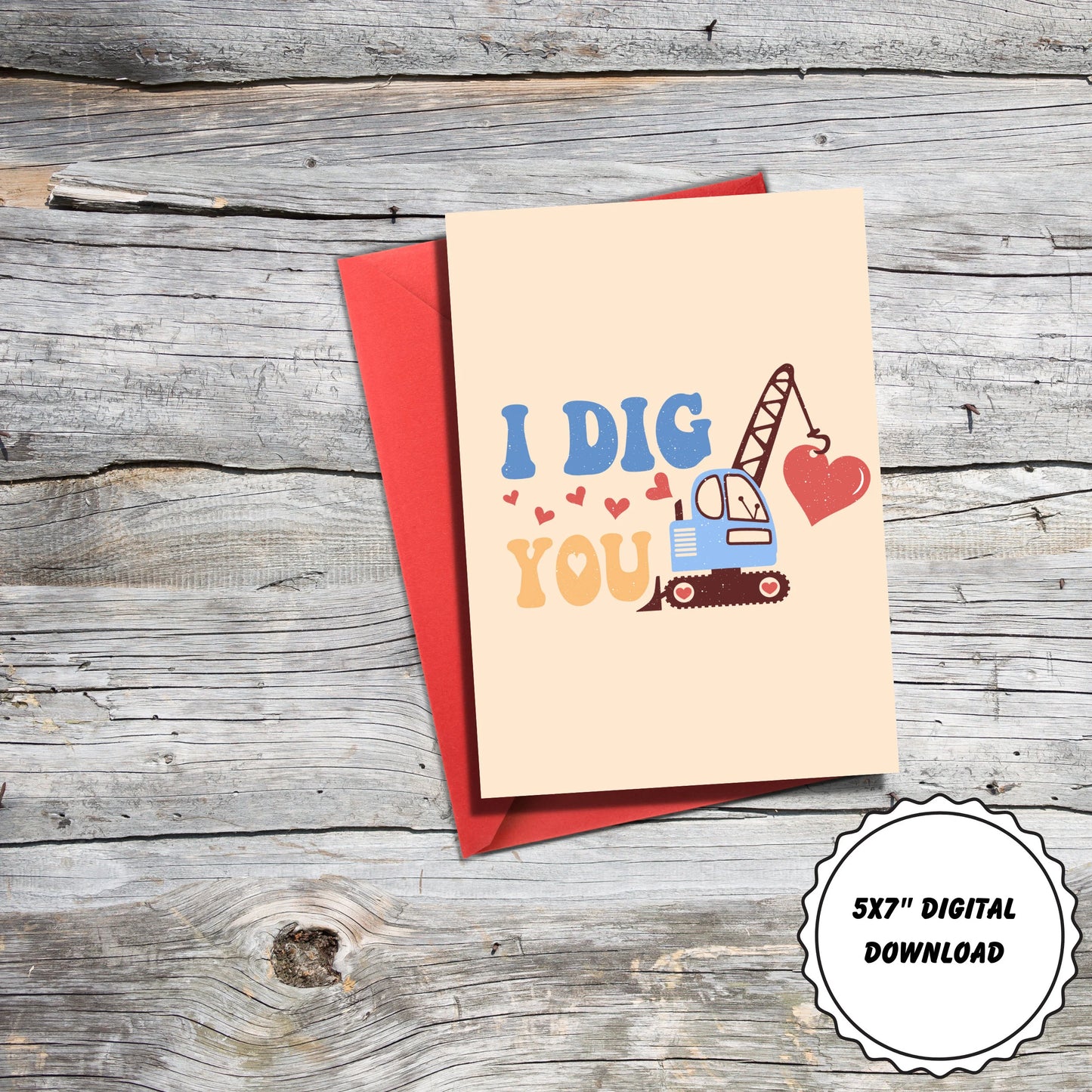 I Dig You Valentines Day Card, 5"x7" Print at Home Digital Download Card